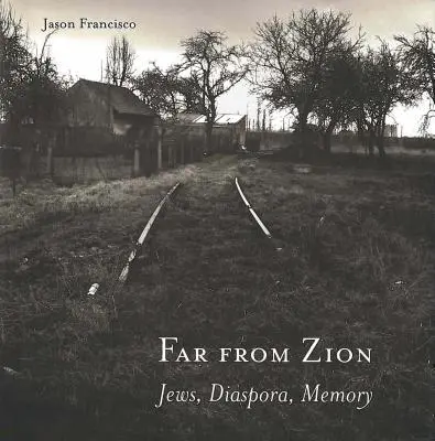Daleko od Sionu: Židé, diaspora, paměť - Far from Zion: Jews, Diaspora, Memory