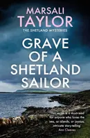 Hrob shetlandského námořníka - Záhady shetlandské plavby - Grave of a Shetland Sailor - The Shetland Sailing Mysteries