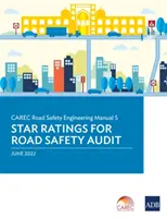 Inženýrská příručka CAREC pro bezpečnost silničního provozu 5: Hvězdičkové hodnocení pro audit bezpečnosti silničního provozu - CAREC Road Safety Engineering Manual 5: Star Ratings for Road Safety Audit