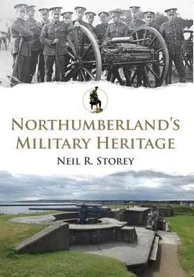 Vojenské dědictví Northumberlandu - Northumberland's Military Heritage