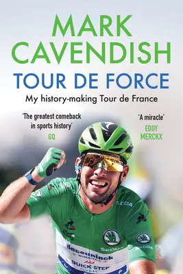 Tour de Force: Moje historie: Tour de France - Tour de Force: My History-Making Tour de France