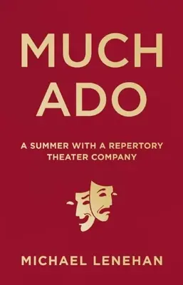 Mnoho povyku: Léto s repertoárovou divadelní společností - Much Ado: A Summer with a Repertory Theater Company