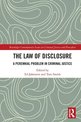 Právo zveřejňování informací: Právo na informace: věčný problém trestního soudnictví - The Law of Disclosure: A Perennial Problem in Criminal Justice