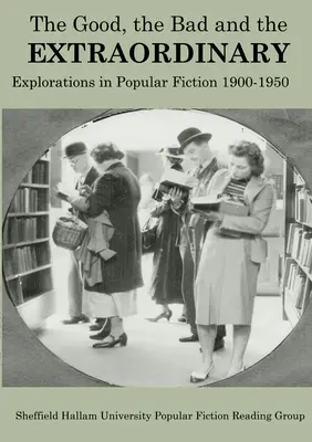 Dobré, špatné a výjimečné: Populární beletrie 1900-1950 - The Good, The Bad and the Extraordinary: Popular Fiction 1900-1950