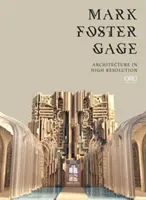 Mark Foster Gage: Architektura ve vysokém rozlišení - Mark Foster Gage: Architecture in High Resolution