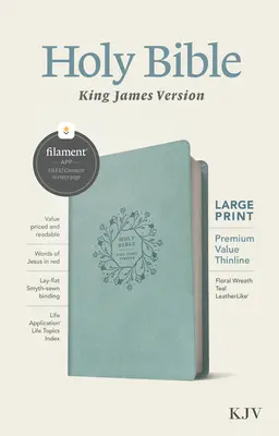 Bible KJV Large Print Premium Value Thinline, edice umožňující použití vláken (červené písmo, kožená, květinový věnec Teal) - KJV Large Print Premium Value Thinline Bible, Filament Enabled Edition (Red Letter, Leatherlike, Floral Wreath Teal)