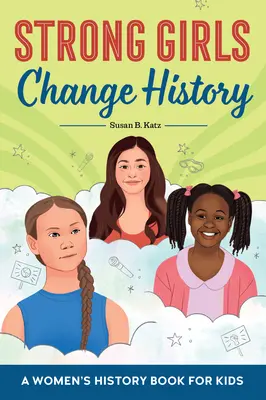 Silné dívky v dějinách: 15 mladých úspěchů, které byste měli znát - Strong Girls in History: 15 Young Achievers You Should Know