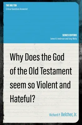 Proč se Bůh Starého zákona zdá tak násilný a nenávistný? - Why Does the God of the Old Testament Seem So Violent and Hateful?