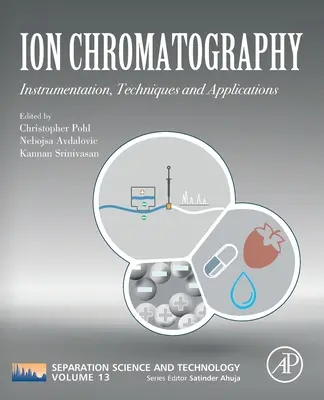 Iontová chromatografie: Přístrojové vybavení, techniky a aplikace Svazek 13 - Ion Chromatography: Instrumentation, Techniques and Applications Volume 13