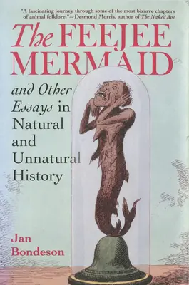 Feejee Mermaid and Other Essays in Natural and Unnatural History (Mořská panna Fejee a jiné eseje z přírodních a nepřírodních dějin) - Feejee Mermaid and Other Essays in Natural and Unnatural History