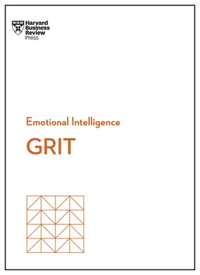 Grit (HBR Emotional Intelligence Series)