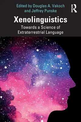 Xenolingvistika: Na cestě k vědě o mimozemském jazyce - Xenolinguistics: Towards a Science of Extraterrestrial Language