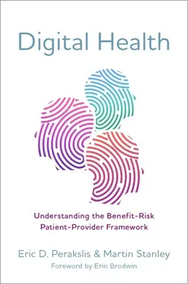 Digitální zdravotnictví - pochopení rámce přínosů a rizik pacienta a poskytovatele služeb - Digital Health - Understanding the Benefit-Risk Patient-Provider Framework