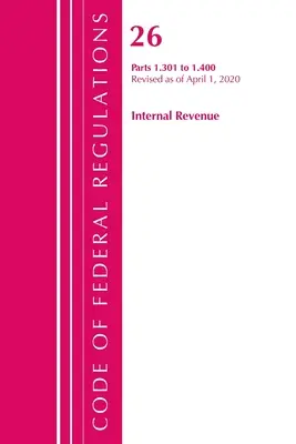 Sbírka federálních předpisů, hlava 26 Internal Revenue 1.301-1.400, revidováno k 1. dubnu 2020 (Úřad federálního registru (U S )) - Code of Federal Regulations, Title 26 Internal Revenue 1.301-1.400, Revised as of April 1, 2020 (Office of the Federal Register (U S ))