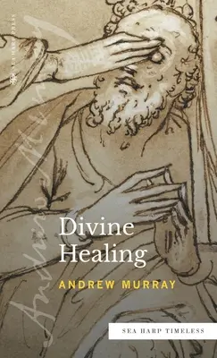Božské uzdravení (série Sea Harp Timeless) - Divine Healing (Sea Harp Timeless series)