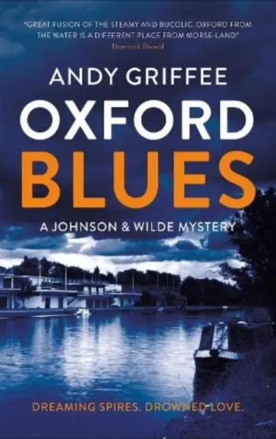 Oxford Blues - Snící věže. Špinavá tajemství. Kanálový noir román. - Oxford Blues - Dreaming spires. Dirty secrets. A canal noir novel.