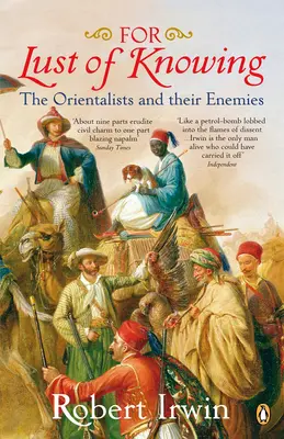 Pro touhu po poznání - orientalisté a jejich nepřátelé - For Lust of Knowing - The Orientalists and Their Enemies