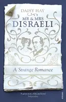 Pan a paní Disraeliovi - Podivný román - Mr and Mrs Disraeli - A Strange Romance