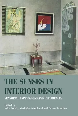 Smysly v interiérovém designu: Smyslové projevy a zážitky - The Senses in Interior Design: Sensorial Expressions and Experiences