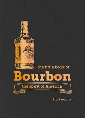 Malá kniha o Bourbonu - The Little Book of Bourbon