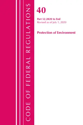 Sbírka federálních předpisů, Hlava 40 Ochrana životního prostředí 52.2020-Konec části 52, revidováno k 1. červenci 2020 - Code of Federal Regulations, Title 40 Protection of the Environment 52.2020-End of Part 52, Revised as of July 1, 2020