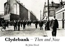 Clydebank tehdy a dnes - Clydebank Then & Now