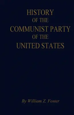 Dějiny Komunistické strany Spojených států amerických - The History of the Communist Party of the United States