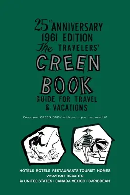The Negro Motorist Green Book: Vydání faksimile z roku 1961 - The Negro Motorist Green-Book: 1961 Facsimile Edition