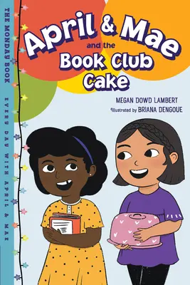 April & Mae a dort v knižním klubu: Pondělní kniha - April & Mae and the Book Club Cake: The Monday Book