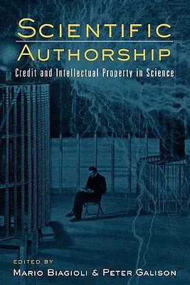 Vědecké autorství: Zásluhy a duševní vlastnictví ve vědě - Scientific Authorship: Credit and Intellectual Property in Science