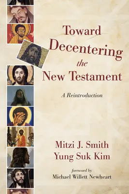Na cestě k dekoncentraci Nového zákona: A Reintroduction - Toward Decentering the New Testament: A Reintroduction