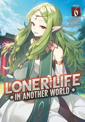 Samotářský život v jiném světě (Light Novel) Vol. 6 - Loner Life in Another World (Light Novel) Vol. 6