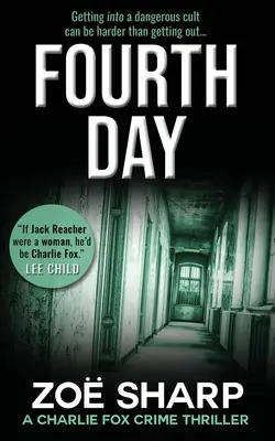 Čtvrtý den: #08: Charlie Fox Crime Mystery Thriller Series - Fourth Day: #08: Charlie Fox Crime Mystery Thriller Series