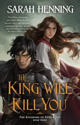 Král tě zabije: Království písku a nebe, kniha třetí - The King Will Kill You: The Kingdoms of Sand & Sky, Book Three