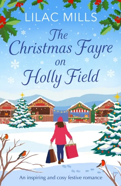 Vánoční trh na Holly Field - Inspirující a útulná sváteční romance - Christmas Fayre on Holly Field - An inspiring and cosy festive romance