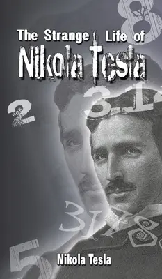 Podivný život Nikoly Tesly - The Strange Life of Nikola Tesla