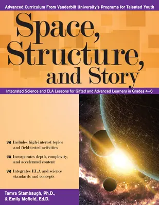 Prostor, struktura a příběh: Integrovaná výuka přírodních věd a ela pro nadané a pokročilé žáky 4.-6. tříd. - Space, Structure, and Story: Integrated Science and Ela Lessons for Gifted and Advanced Learners in Grades 4-6