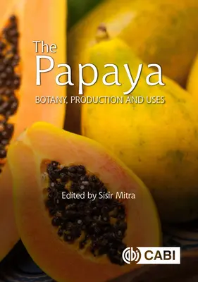 Papája: Papája: botanika, produkce a využití - The Papaya: Botany, Production and Uses