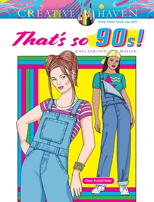 Creative Haven That's So 90s! Omalovánky - Creative Haven That's So 90s! Coloring Book