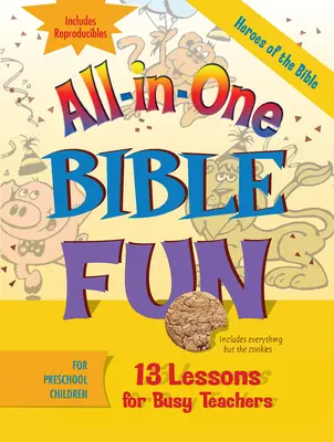 Zábava s Biblí pro předškolní děti: Hrdinové Bible: 13 lekcí pro zaneprázdněné učitele [s reprodukcemi]. - All-In-One Bible Fun for Preschool Children: Heroes of the Bible: 13 Lessons for Busy Teachers [With Reproducibles]