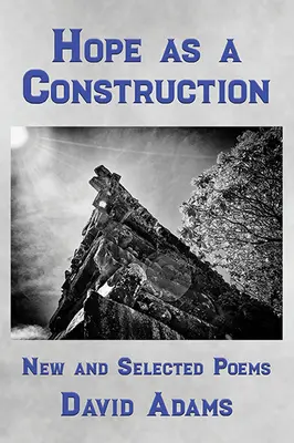 Naděje jako konstrukce: Nové a vybrané básně - Hope as a Construction: New and Selected Poems