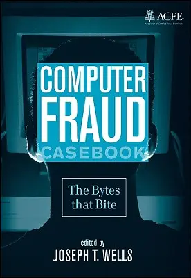Casebook počítačových podvodů: The Bytes That Bite - Computer Fraud Casebook: The Bytes That Bite