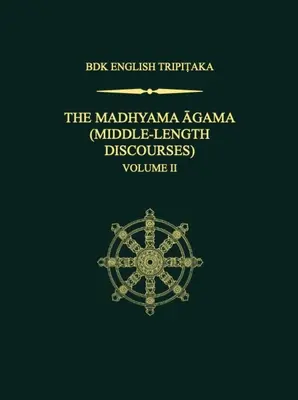 Madhjama agama: (Středně dlouhé rozpravy), 2. díl - The Madhyama Agama: (Middle-Length Discourses), Volume 2