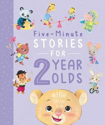 Pětiminutové příběhy pro dvouleté děti: S 7 příběhy, 1 na každý den v týdnu - Five-Minute Stories for 2 Year Olds: With 7 Stories, 1 for Every Day of the Week