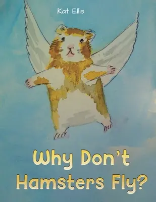 Proč křečci nelétají? - Why Don't Hamsters Fly?