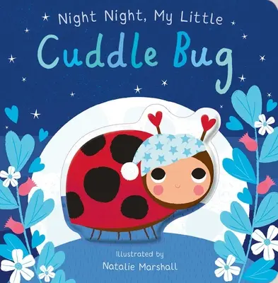 Dobrou noc, můj malý broučku - Night Night, My Little Cuddle Bug