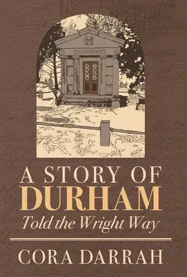 Příběh Durhamu: Durhamský příběh: vyprávěný po Wrightově způsobu - A Story of Durham: Told the Wright Way