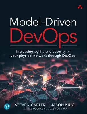 Model-Driven Devops: Vydání knihy: Zvýšení agility a bezpečnosti fyzické sítě prostřednictvím Devops - Model-Driven Devops: Increasing Agility and Security in Your Physical Network Through Devops