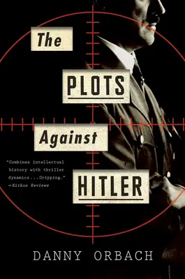 Spiknutí proti Hitlerovi - The Plots Against Hitler