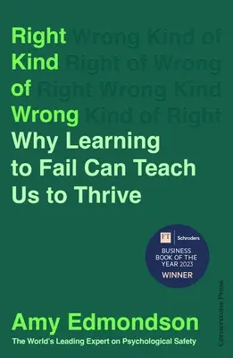 Správný druh chyby - Proč nás učení se selhání může naučit prosperovat - Right Kind of Wrong - Why Learning to Fail Can Teach Us to Thrive